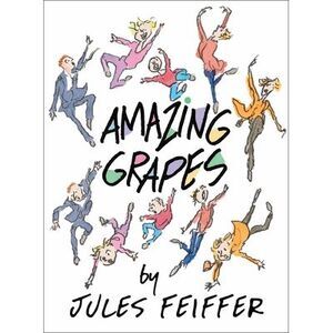 Amazing Grapes: A Graphic Novel -- Jules Feiffer